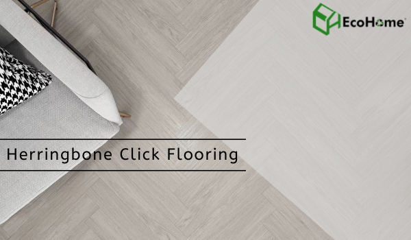 Herringbone Click Flooring