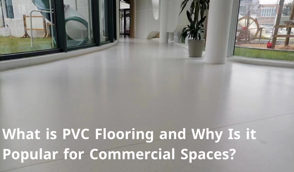 The Benefits of Commercial PVC Flooring and How It Can Transform Your Space