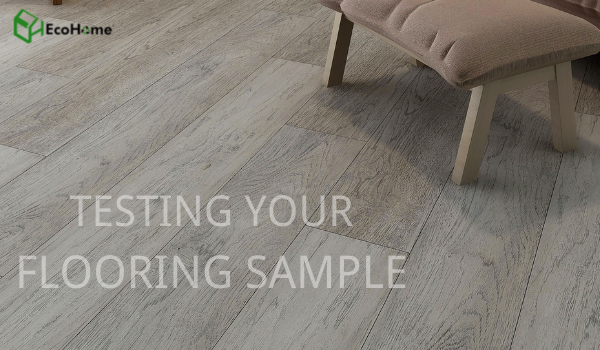 Testing your flooring sample
